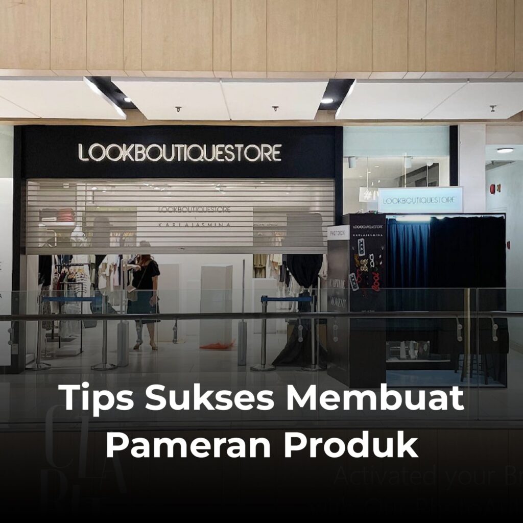 Tips Sukses Membuat Pameran Produk