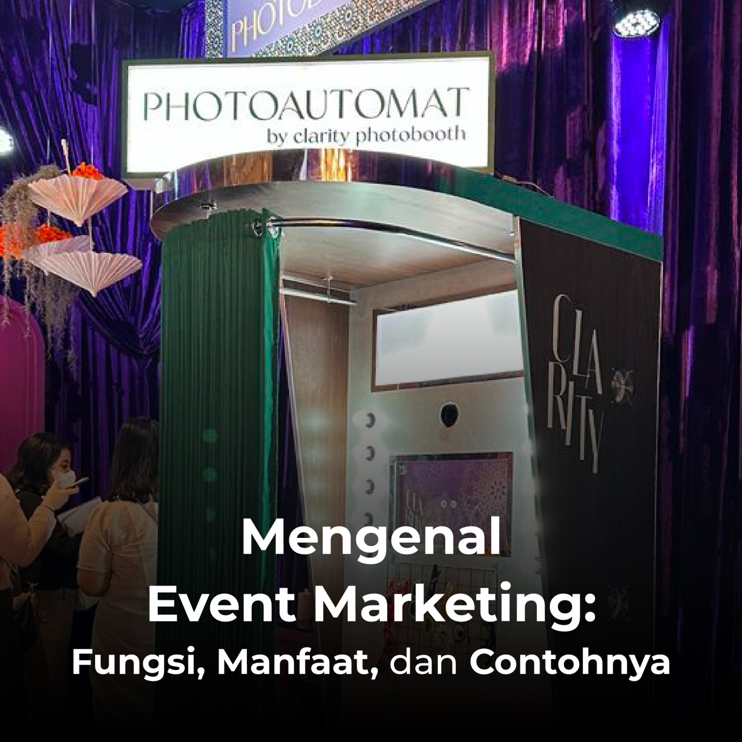 Mengenal Event Marketing: Fungsi, Manfaat, dan Contohnya
