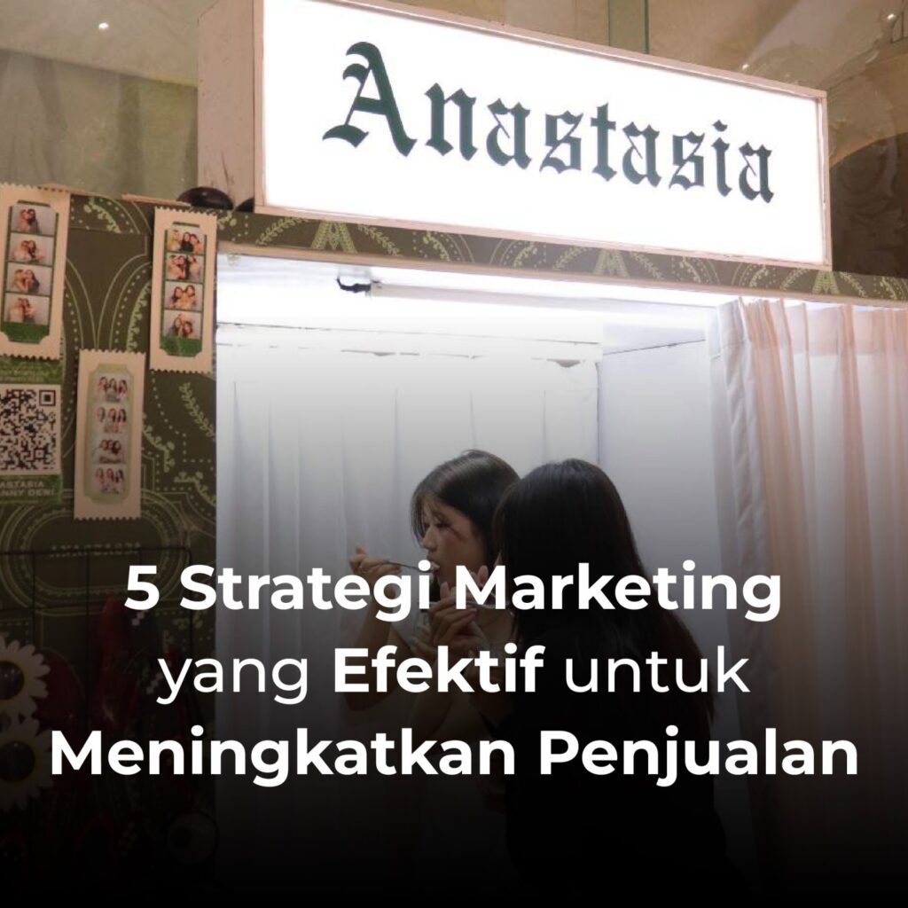 5 Strategi Marketing yang Efektif untuk Meningkatkan Penjualan