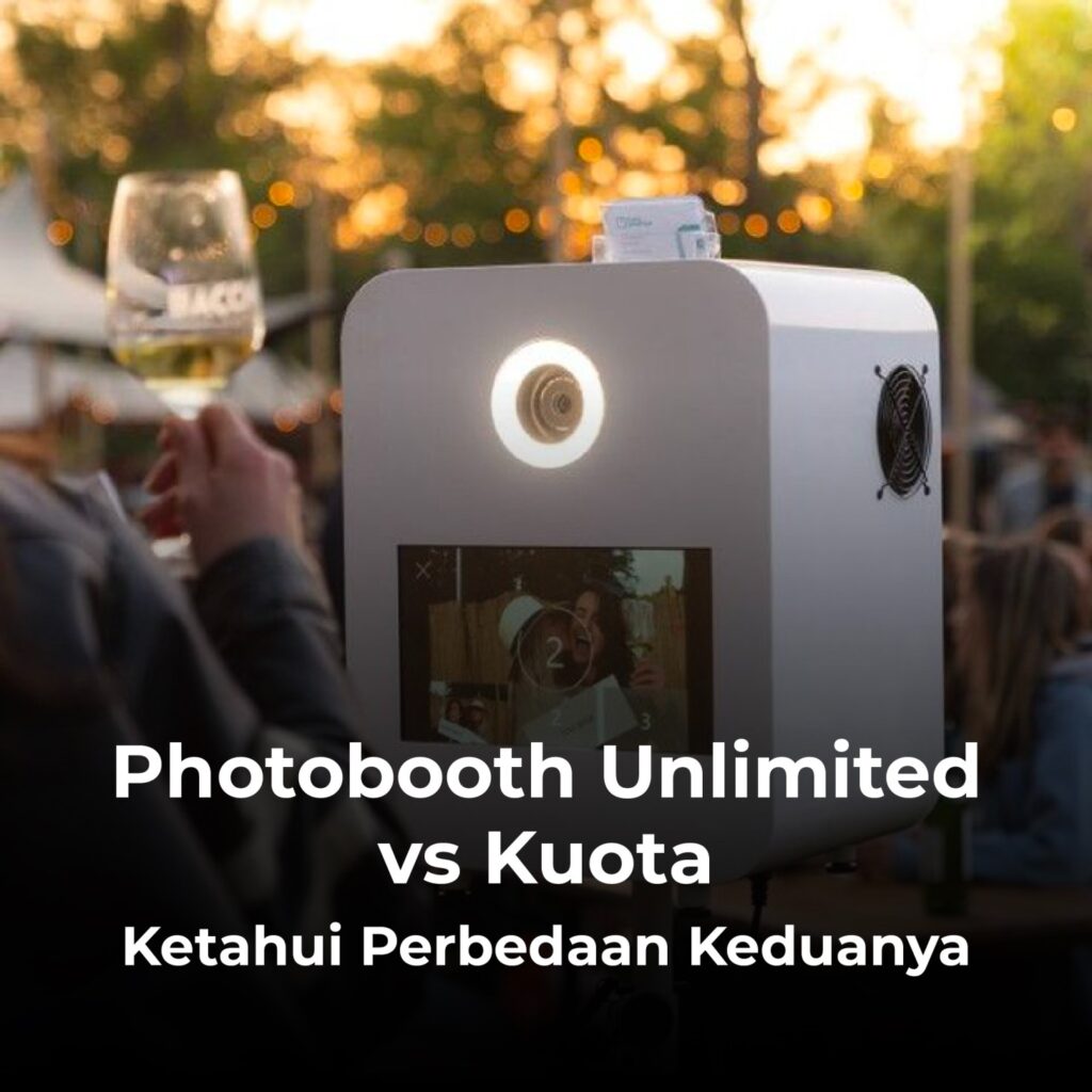 Photobooth Unlimited vs Kuota. Ketahui Perbedaan Keduanya.