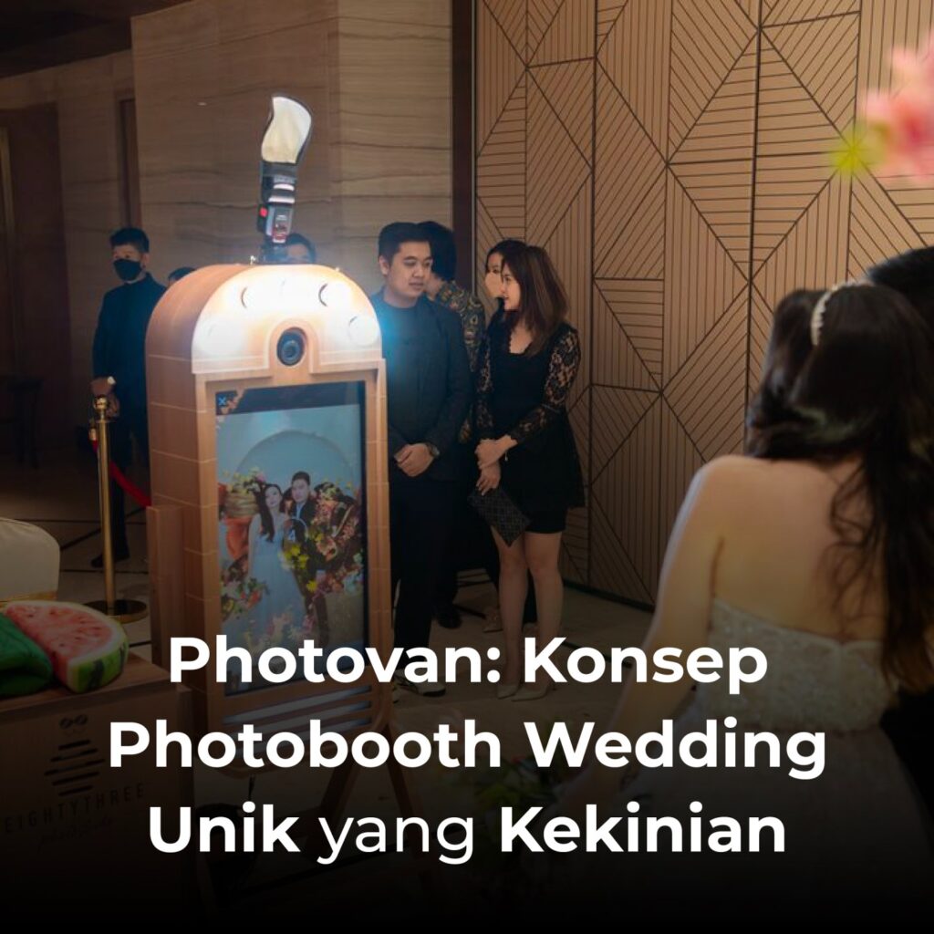 Photovan: Konsep Photobooth Wedding Unik yang Kekinian