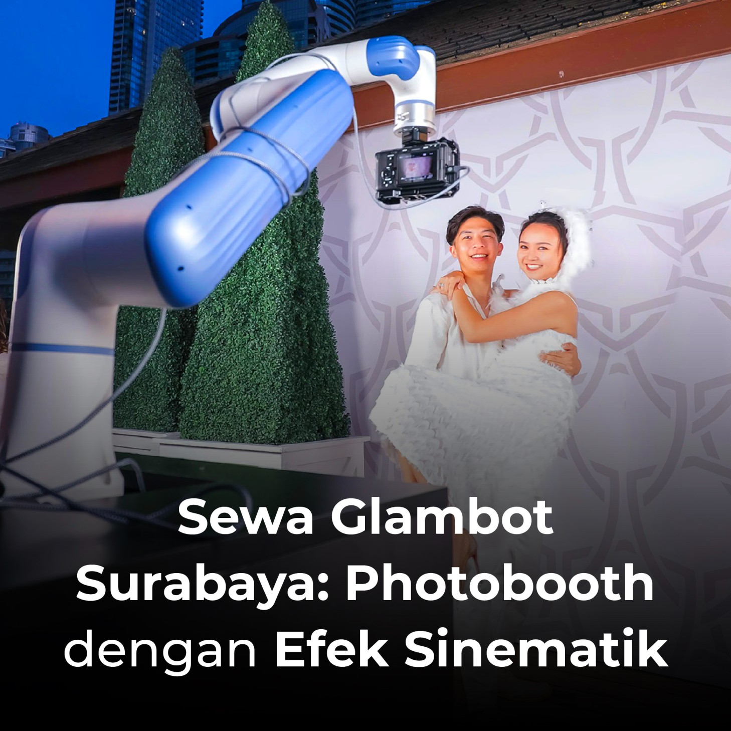 Sewa Glambot Surabaya: Photobooth dengan Efek Sinematik