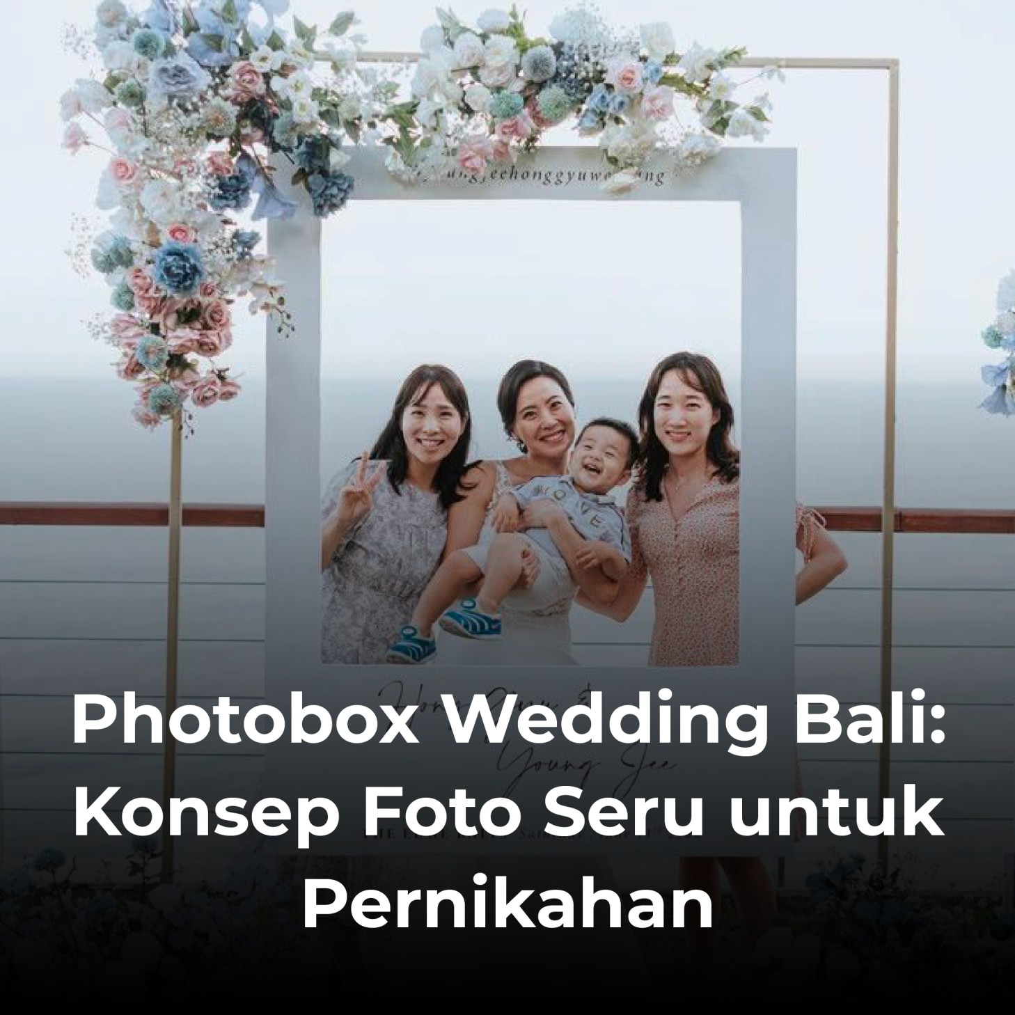 Photobox Wedding Bali: Konsep Foto Seru untuk Pernikahan