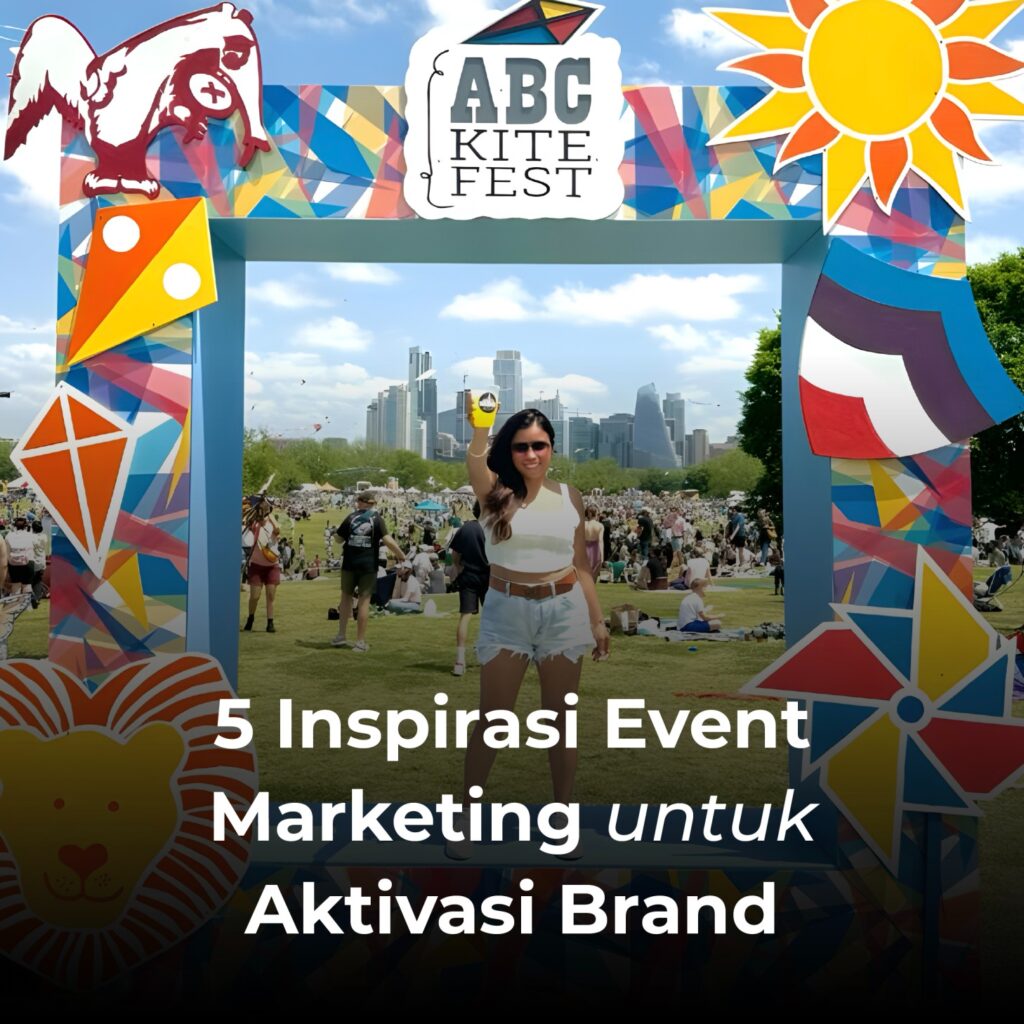 5 Inspirasi Event Marketing untuk Aktivasi Brand