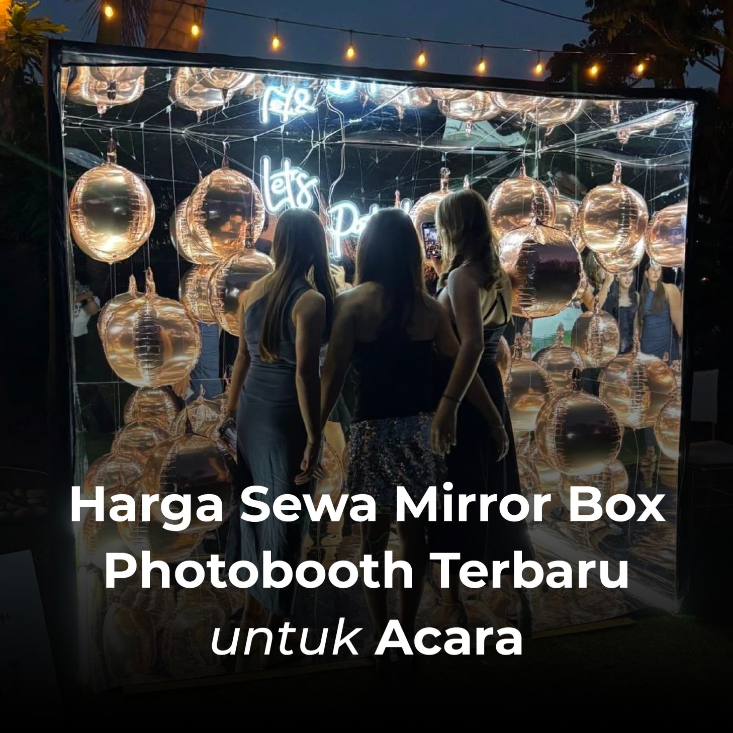 Harga Sewa Mirror Box Photobooth Terbaru untuk Acara