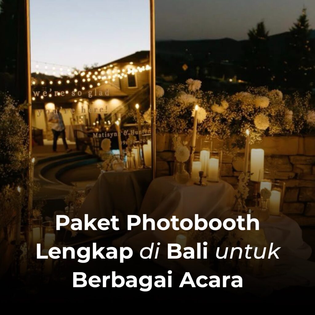 Paket Photobooth Lengkap di Bali untuk Berbagai Acara