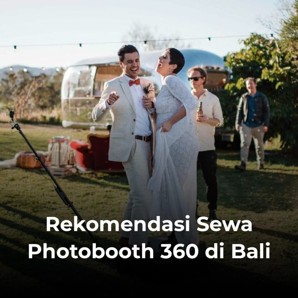 Rekomendasi Sewa Photobooth 360 di Bali