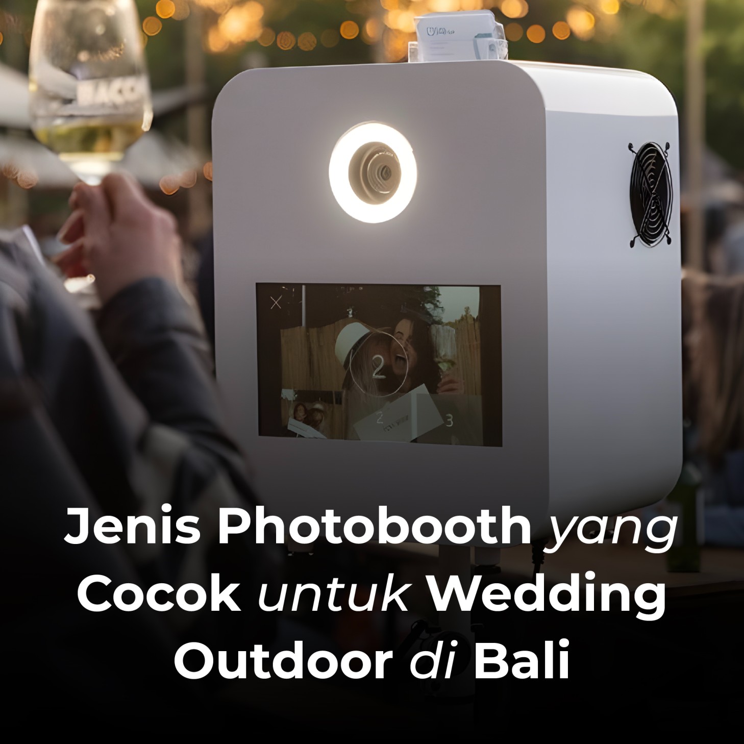 Jenis Photobooth yang Cocok untuk Wedding Outdoor di Bali