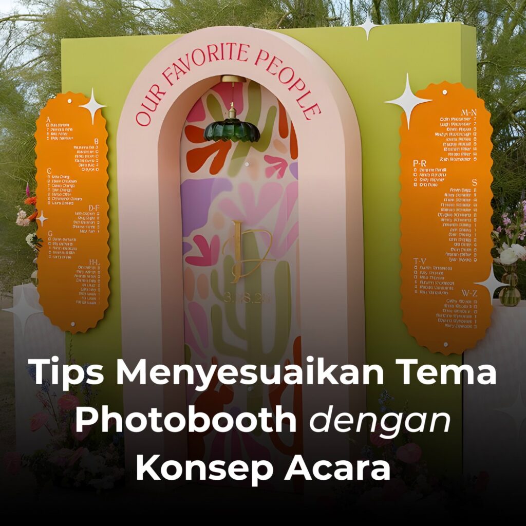 Tips Menyesuaikan Tema Photobooth dengan Konsep Acara